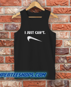 Just Can Not Funny Parody Tank Top