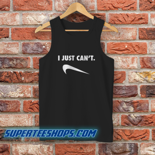 Just Can Not Funny Parody Tank Top