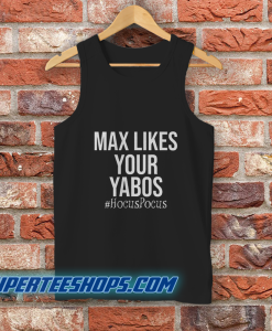Max Likes Your Yabos Tank Top