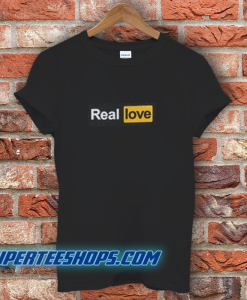 Real Love T-Shirt