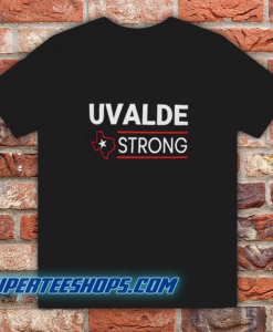 Texas Uvalde Strong Shirt School Shooting Anti Gun Violence