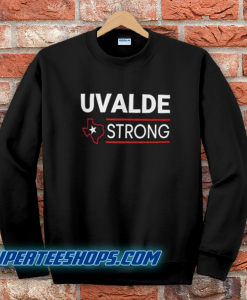 Texas Uvalde Strong Shirt School Shooting Anti Gun Violence Sweatshirt