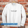 What I Ask For Snuggles What I Get Struggles Sweatshirt