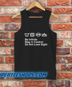 Be Infinite Stay In Control Do Not Lose Sight Tank Top