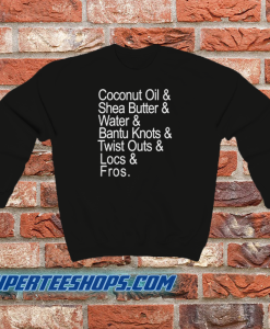 Coconut-Oil-Shea-Butter-Water-Bantu-Knots Sweatshirt