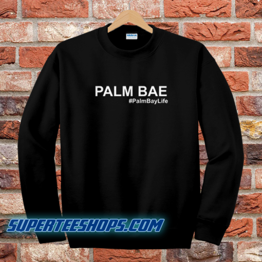 Palm-Bae-Palm-Bay-Life-Sweatshirt