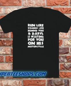 Run-Like-Zombies-Are-Behind-You-T Shirt