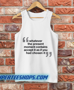 WHATEVER THE PRESENT Tank Top