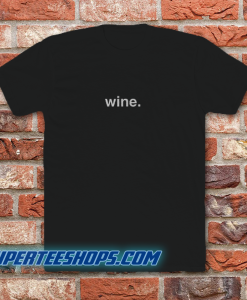 WINE T-Shirt