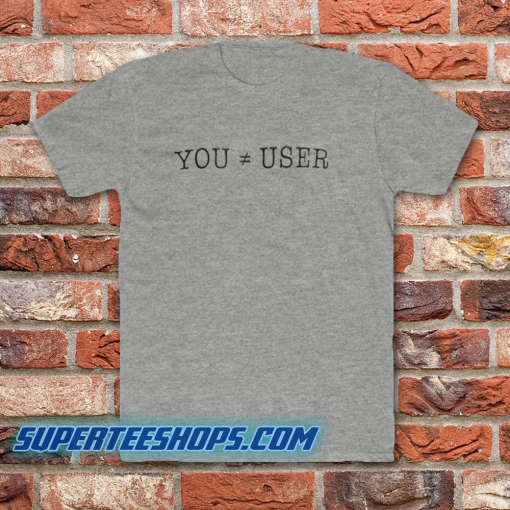 You Are Not The User Essential T-Shirt