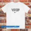 if i stop running how im a going to get home TSHIRT