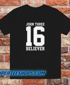 john three 16 believer t-shirt