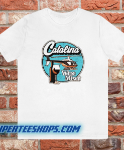 Catalina wine mixer tshirt