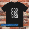 God First Bro Shirt Christian Shirt