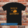 I believe in the great pumpkin funny halloween t-shirt