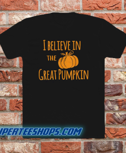 I believe in the great pumpkin funny halloween t-shirt