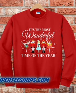 Nutcracker it’s the most wonderful time of the year Sweatshirt