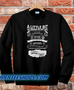 The vampire diaries a little bit of damon In My Life Sweatshirt