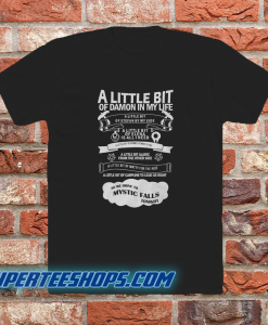 The vampire diaries a little bit of damon In My Life t shirt