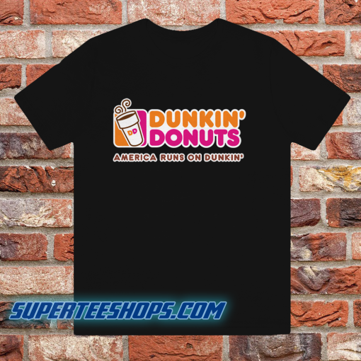 Dunkin donuts america runs on dunkin T Shirt