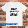 Every Superhero Needs A Sidekick T-Shirt