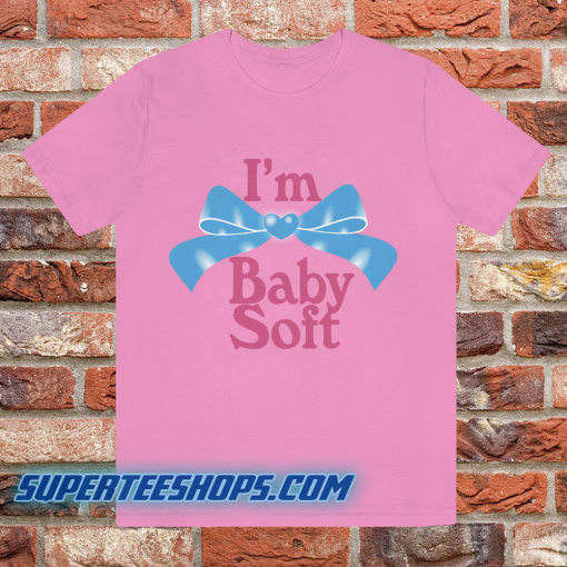 I'm Baby Soft T-Shirt