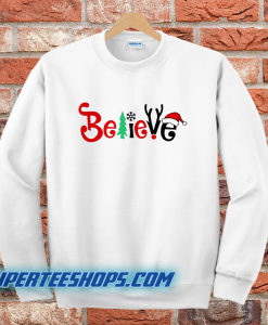 Believe Christmas Sweatshirt