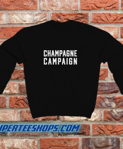 Champagne Campaign Sweatshir