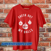 Check Out My Balls T Shirt