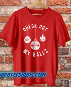 Check Out My Balls T Shirt