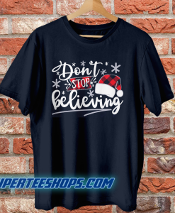 Don't stop believing T Shirt