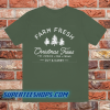 Farm Fresh Shristmas Trees T Shirt