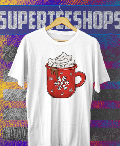 Hot Chocolate Mug Holiday T Shirt TPKJ1