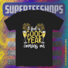 I Feel Good Year New Year's Day Holiday Cheer T-shirt TPKJ1