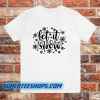 Let It Snow T Shirt