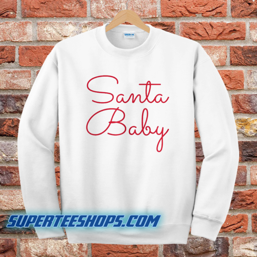 Santa Baby's Sweatshirt