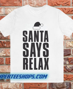 Santa Says Relax Men's Christmas Slogan T Shirt