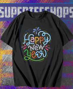 Vibrant Happy New Year T Shirt TPKJ1