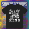 Just a Girl in love with her King – George Strait T Shirt TPKJ1