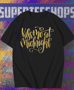 Kiss me at midnight T Shirt TPKJ1