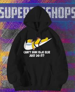 Lazy Homer Simpson Can't Someone Else Just Do It Hoodie TPKJ1