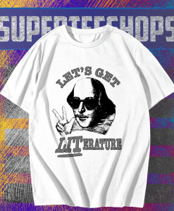 Let’s Get Literature T shirt TPKJ1