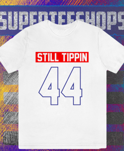 Official Still tippin 44 T Shirt TPKJ1