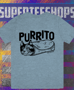 Purrito mexican food T-Shirt TPKJ1