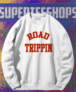 Road Trippin Sweatshirt TPKJ1