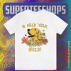 Spicy Dog Treats - Heck Yeah Bees! T Shirt TPKJ1