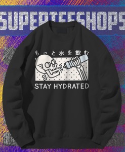 Stay Hydrated Skull Sweatshirt TPKJ1