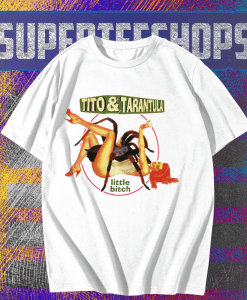 Tito & Tarantula Little Bitch T-Shirt TPKJ1