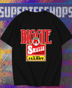 Biggie Smalls Is The Illest T-Shirt TPKJ1