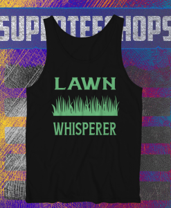 Lawn Whisperer Tank Top TPKJ1